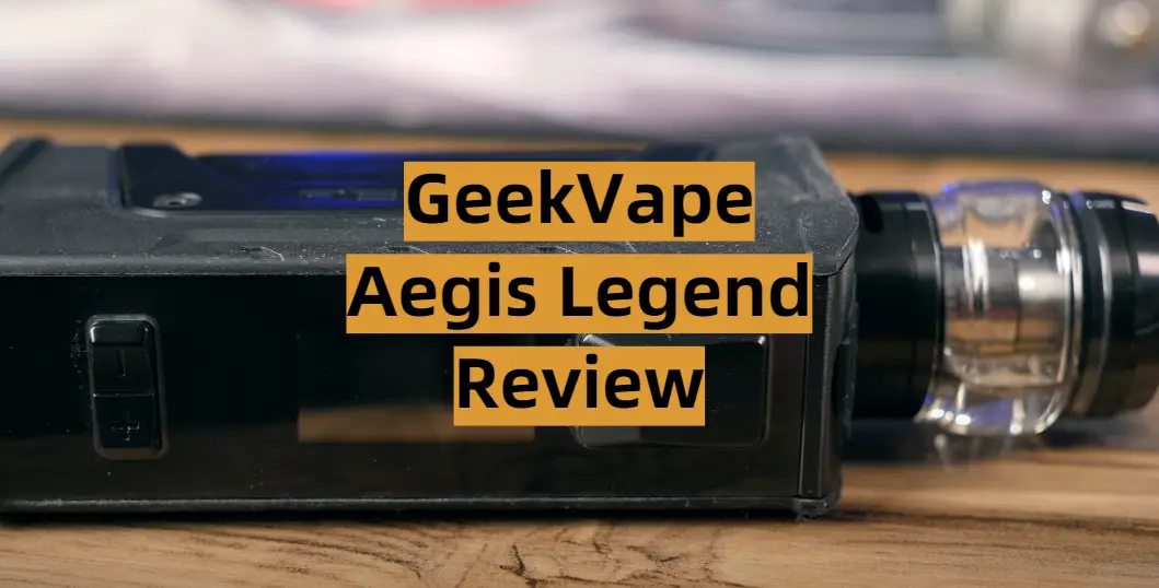 GeekVape Aegis Legend Review