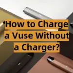 How to Charge a Vuse Without a Charger?
