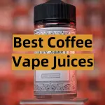 Best Coffee Vape Juices