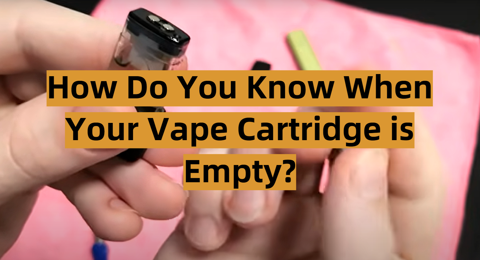 How Do You Know When Your Vape Cartridge is Empty?