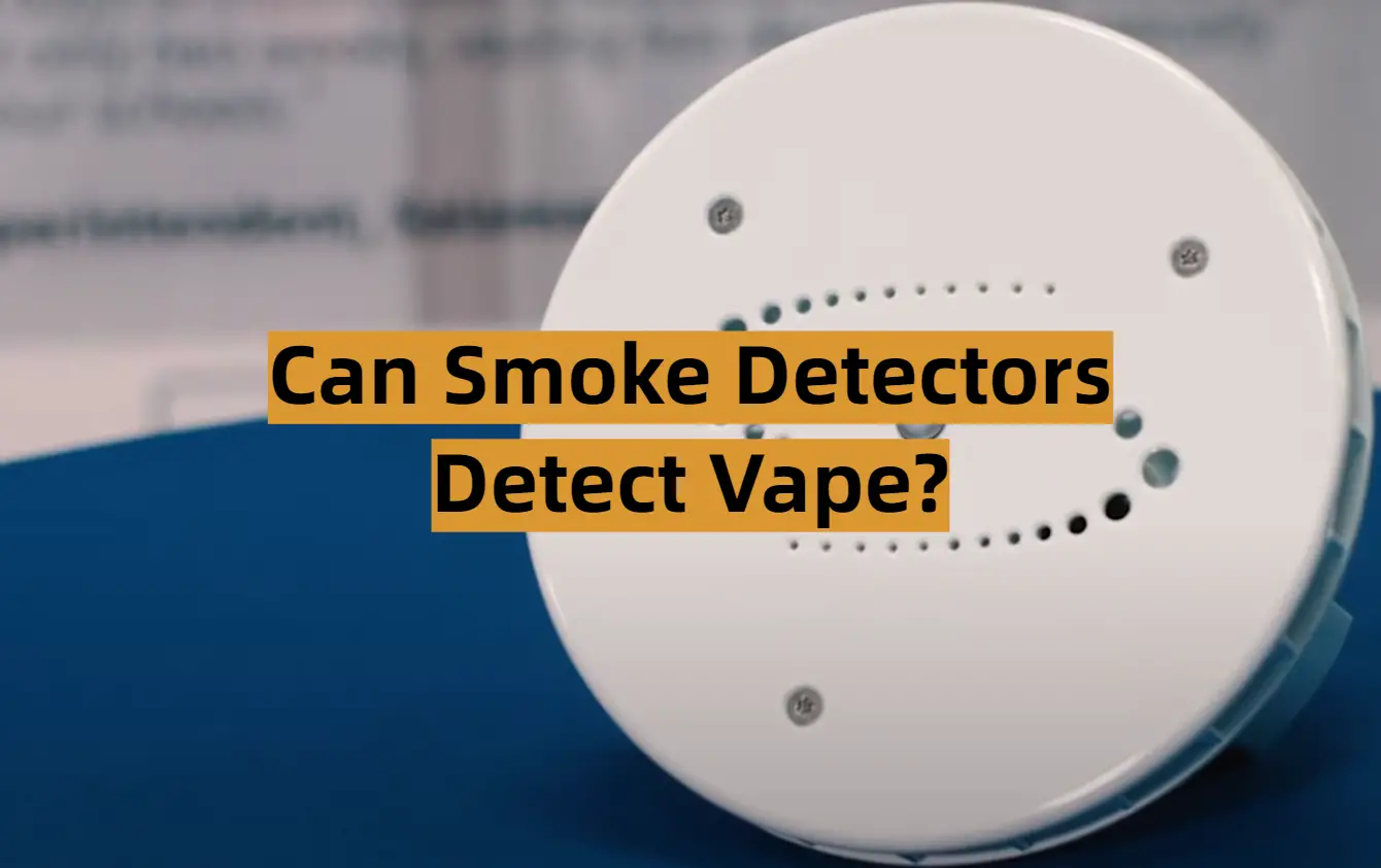 Can Smoke Detectors Detect Vape?