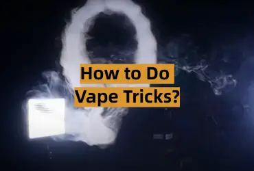 How to Do Vape Tricks?