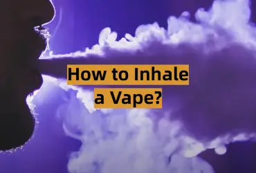 How to Inhale a Vape?