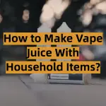 How to Make Vape Juice With Household Items?