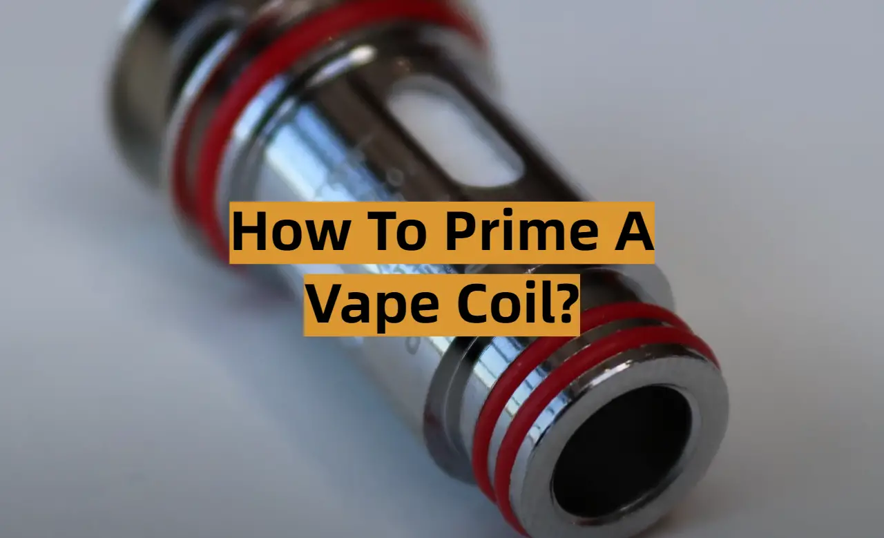 How to Prime a Vape Coil?