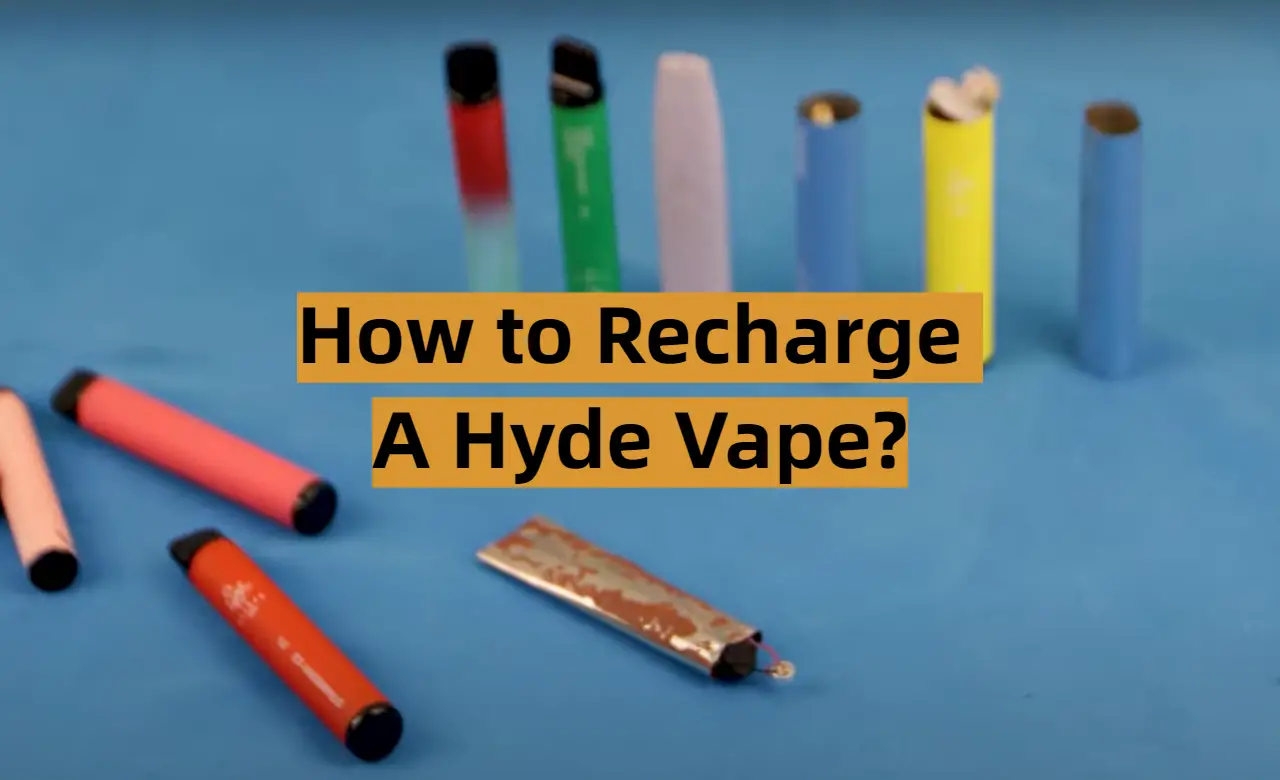 How to Recharge a Hyde Vape?