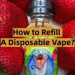 How to Refill a Disposable Vape?