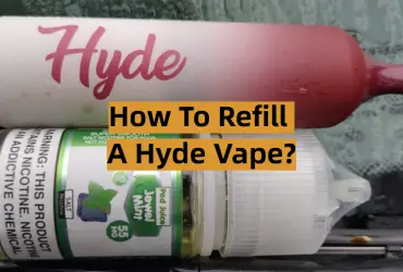 How to Refill a Hyde Vape?