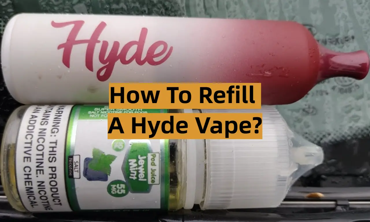 How to Refill a Hyde Vape?