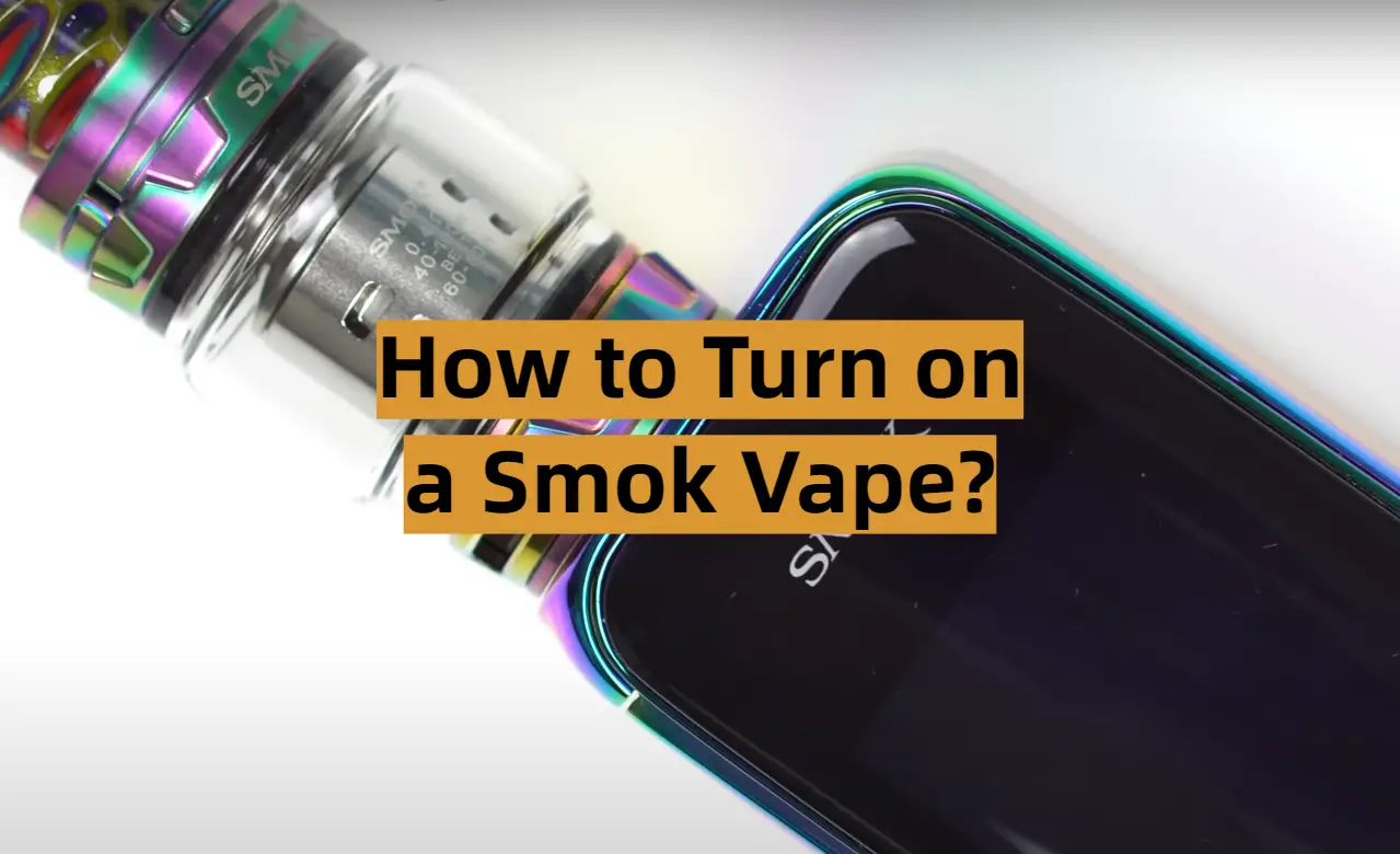 How to Turn on a Smok Vape?
